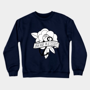 Any port in a storm Crewneck Sweatshirt